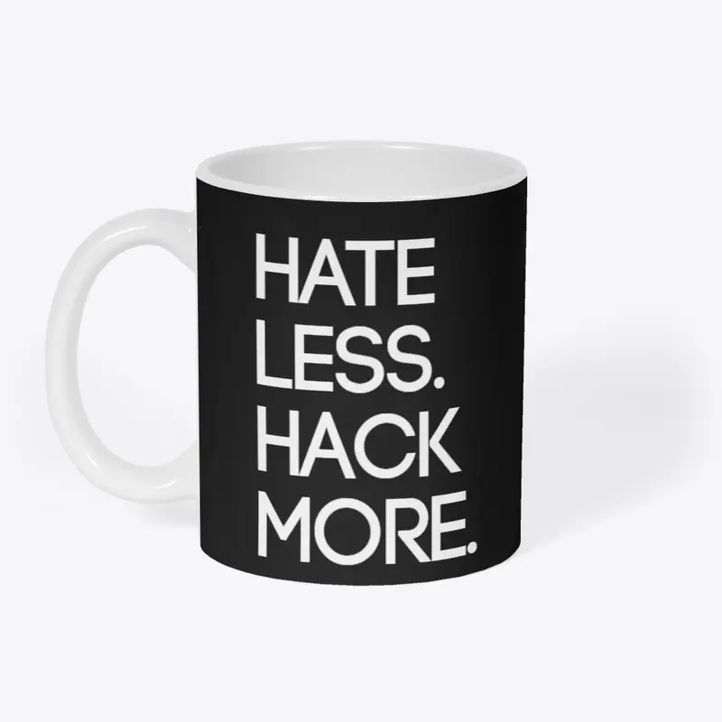 Hate less. Hack more.